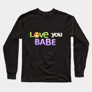 i love you babe Long Sleeve T-Shirt